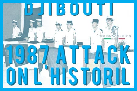 1987 Attack on L'Historil - Foreign Legion etrangere - Attack - L'Historil - Djibouti - 1987