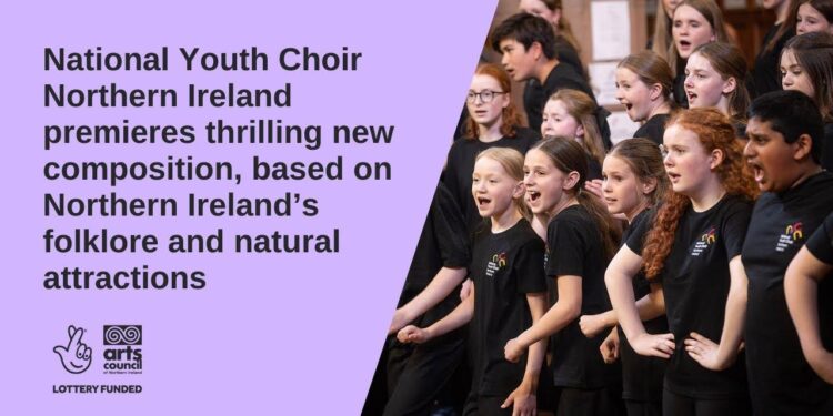 ‘Devastating news’ as Northern Ireland’s National Youth Choir to close after losing 100% of funding – Classic FM